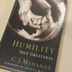 Humility True Greatness by C.J. Mahaney